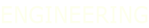 ENGINEERING
